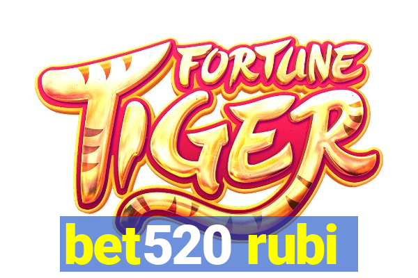 bet520 rubi